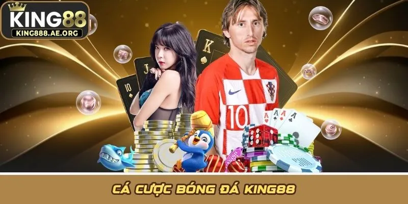 Cá Cược Bóng Đá KING88 - Nền Tảng Đặt Cược Uy Tín Hàng Đầu