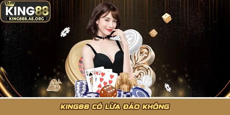 KING88 có lừa đảo không - Phân Tích Sự Thật Dưới Góc Nhìn Dữ Liệu
