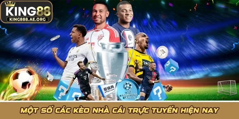 Một số các kèo nhà cái trực tuyến hiện nay