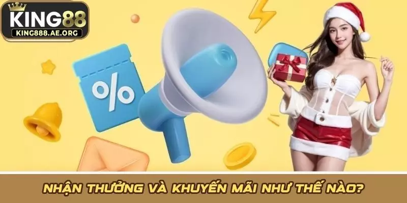 Nhận thưởng và khuyến mãi như thế nào?