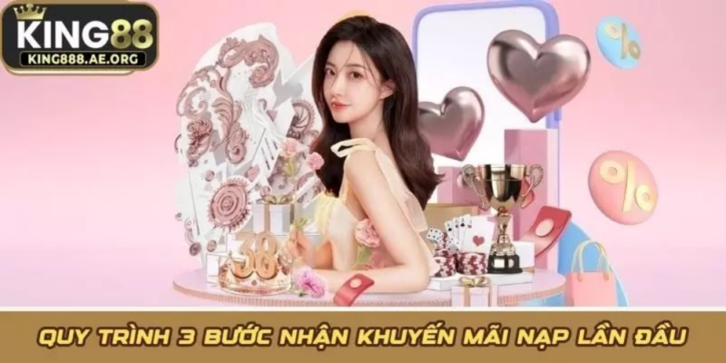Quy trình 3 bước nhận khuyến mãi nạp lần đầu